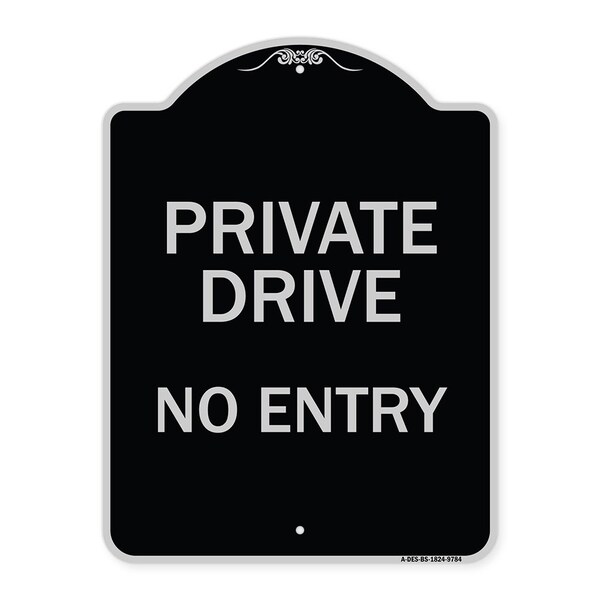 Signmission Designer Series-Private Drive No Entry Black & Silver Heavy-Gauge Aluminum, 24" x 18", BS-1824-9784 A-DES-BS-1824-9784 - main